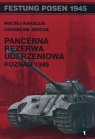 Pancerna Rezerwa Uderzeniowa. Poznań 1945