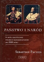 Państwo i naród w myśli politycznej polskich konserwatystów do 1939 roku