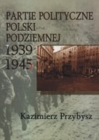 Partie polityczne Polski Podziemnej 1939-1945