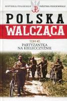 Partyzantka na Kielecczyźnie (Działania partyzanckie na Kielecczyźnie)