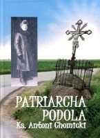 Patriarcha Podola Ks. Antoni Chomicki