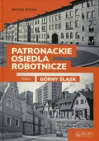 Patronackie osiedla robotnicze t.1