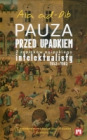 Pauza przed upadkiem. Z zapisków egipskiego intelektualisty (1952-1982)