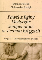 Paweł z Eginy Medyczne kompendium w siedmiu księgach. Księga V