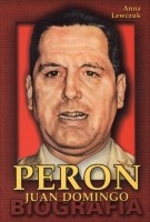 Peron Juan Domingo. Biografia