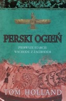 Perski ogień. Pierwsze starcie Wschodu z Zachodem