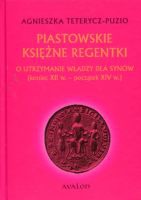 Piastowskie księżne regentki