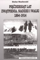 Pięćdziesiąt lat zwątpienia, nadziei i walki 1864-1914