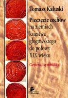 Pieczęcie cechów na ziemiach księstwa głogowskiego do połowy XIX wieku