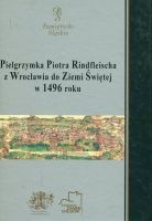 Pielgrzymka Piotra Rindfleischa z Wrocławia do Ziemi Świętej w 1496 roku
