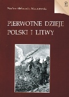 Pierwotne dzieje Polski i Litwy