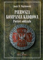 Pierwsza Kompania Kadrowa. Portret oddziału