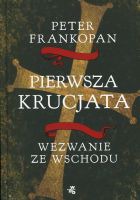 Pierwsza krucjata. Wezwanie ze Wschodu