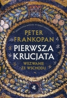 Pierwsza krucjata. Wezwanie ze Wschodu