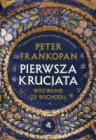 Pierwsza krucjata. Wezwanie ze Wschodu