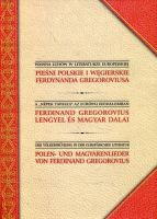 Pieśni polskie i węgierskie Ferdynanda Gregoroviusa