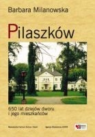 Pilaszków. 650 lat dziejów dworu i jego mieszkańców