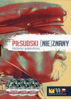 Piłsudski (nie)znany 