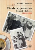 Pionierzy przemian Szkoci w Polsce 1800-1918