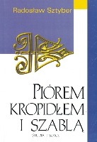 Piórem, kropidłem i szablą. Wojciecha Dembołęckiego pisarska i kapelańska przygoda z lisowczykami (1619-1623)