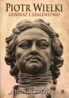 Piotr Wielki Geniusz i szaleństwo