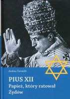 Pius XII Papież, który ratował Żydów