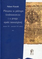 Pleszew w późnym średniowieczu i u progu epoki nowożytnej