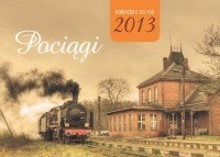 Pociągi 2013 kalendarz ścienny