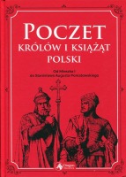 Poczet królów i książąt Polski Od Mieszka I do Stanisława Augusta Poniatowskiego