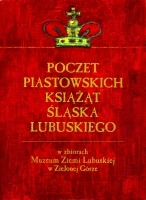 Poczet piastowskich książąt Śląska Lubuskiego