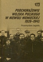 Podchorążowie Wojska Polskiego w niewoli niemieckiej 1939-1945