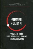 Podmiot polityki w świetle teorii systemowo-funkcjonalnej Niklasa Luhmanna