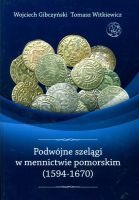 Podwójne szelągi w mennictwie pomorskim (1594-1670)