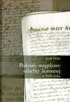 Podziały majątkowe szlachty koronnej w XVII wieku