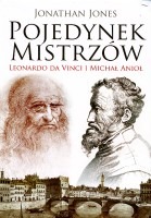 Pojedynek mistrzów. Leonardo da Vinci i Michał Anioł