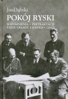 Pokój Ryski: wspomnienia, pertraktacje, tajne układy z Joffem, listy