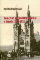 Polacy na wschodniej Ukrainie w latach 1832-1921