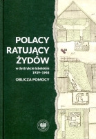 Polacy ratujący Żydów w dystrykcie lubelskim 1939-1944 