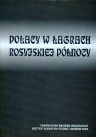 Polacy w łagrach rosyjskiej Północy