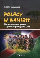 Polacy w Namibii Pierwsza nowoczesna operacja pokojowa ONZ