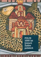 POLIN 1000 lat historii Żydów polskich Przewodnik po wystawie stałej / Muzeum Historii Żydów