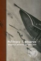 Politycy i pisarze emigracji polskiej po roku 1939