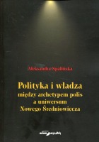 Polityka i władza między archetypem polis a uniwersum Nowego Średniowiecza