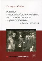 Polityka narodowościowa państwa na czechosłowackim Śląsku Cieszyńskim w latach 1920-1938