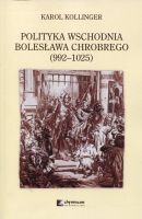 Polityka wschodnia Bolesława Chrobrego (992-1025)
