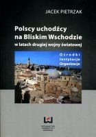 Polscy uchodźcy na Bliskim Wschodzie w latach drugiej wojny światowej