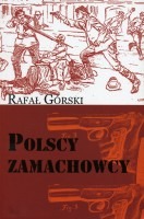 Polscy zamachowcy - droga do wolności