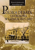 Polska debata ustrojowa w latach 1917-1921