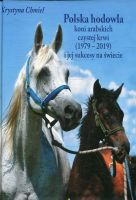 Polska hodowla koni arabskich czystej krwi (1979-2019) i jej sukcesy na świecie