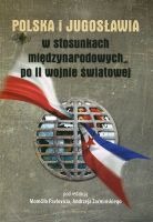 Polska i Jugosławia w stosunkach międzynarodowych po II wojnie światowej